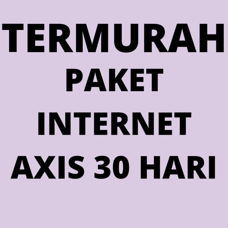 AXIS 1,5 GB SAMPAI 20 GB /PAKET INTERNET AXIS 30 HARI