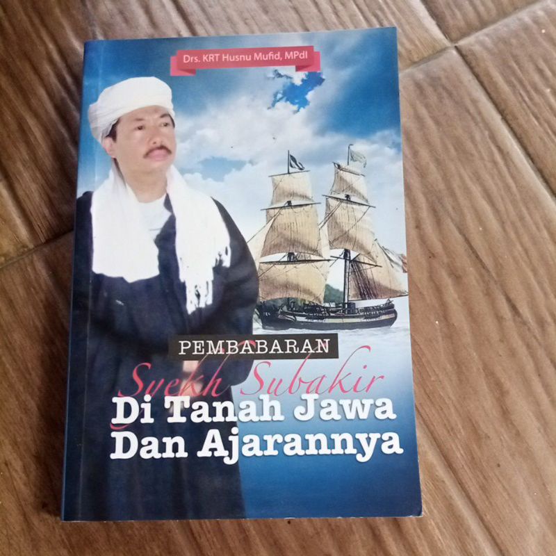 PEMBABARAN SYEKH SUBAKIR DI TANAH JAWA DAN AJARANNYA