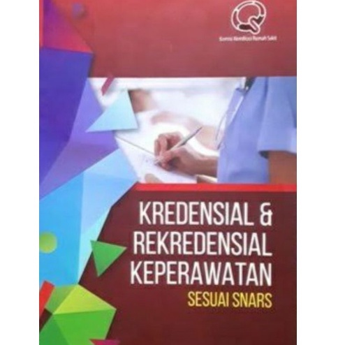 BUKU AKREDITASI RUMAH SAKIT SERIES - KREDENSIAL DAN REKREDENSIAL KEPERAWATAN SESUAI SNARS - DRAF PEDOMAN PENYUSUNAN CLINICAL PATHWAY - MANAJER PELAYANAN PASIEN - MPP [ORIGINAL]