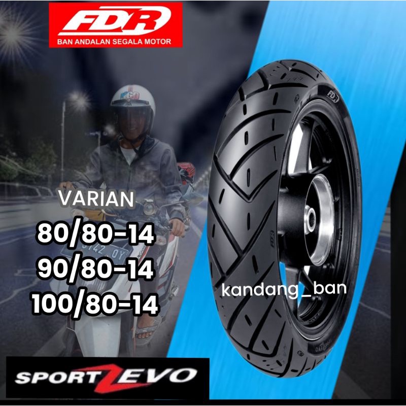 BAN TUBLES MATIC FDR SPORT ZEVO VARIAN UKURAN (80/80-14) (90/80-14) (100-80-14) BAN BARU, FREE PENTIL, 100% ORIGINAL