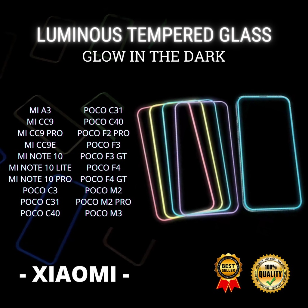 LUMINOUS TEMPERED GLASS XIOAMI MI A3-MI CC9-MI C9 PRO-MI CC9E-MI NOTE 10-MI NOTE 10 LITE-MI NOTE PRO-POCO C3-POCO C31-POCO C40-POCO F2 PRO-POCO F3-POCO F3 GT-POCO F4-POCO F4 GT-POCO M2-POCO M2 PRO-POCO M3 (HOKKY ACC)