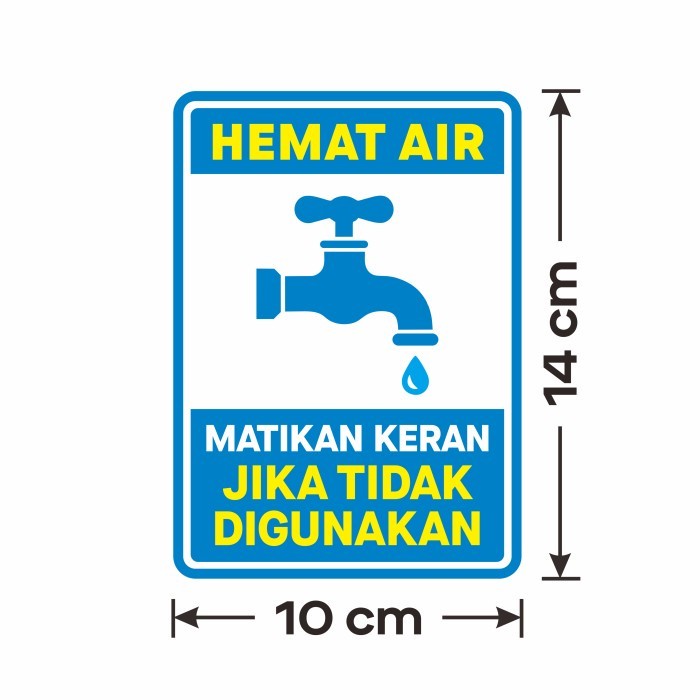

Label Stiker Sign Hemat Air Matikan Keran Jika Tidak Digunakan 10x14cm