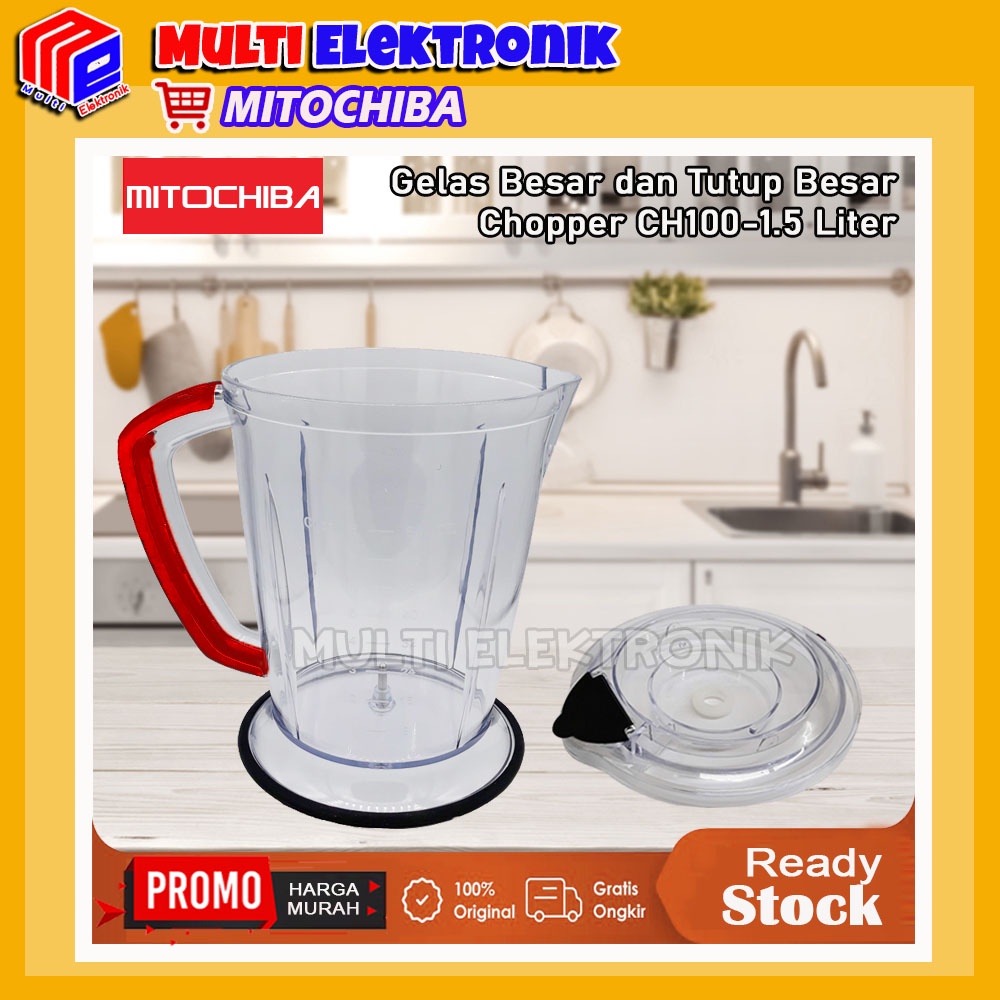 Gelas + Tutup Besar Chopper Mitochiba CH200 / CH100 Original