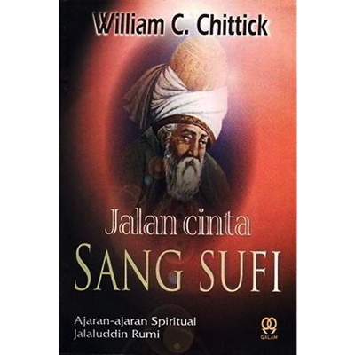 Jalan Cinta Sang sufi Ajaran Ajaran Spiritual Jalaluddin Rumi - Wuliiam C Chittick - NR