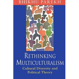 Rethinking Multiculturalism Keberagaman Budaya Dan Teori Politik - Bikhu Parekh - NR
