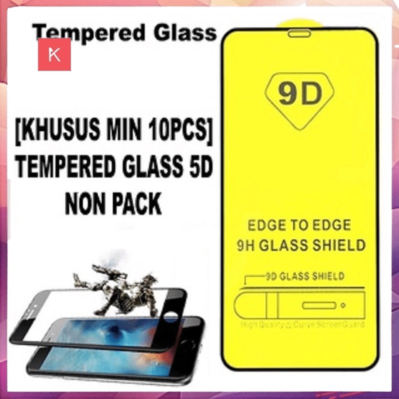 [KHUSUS MIN 10PCS]ANG  TEMPERED GLASS 5D NON PACKING ALL TYPE HP [NON PACKING]