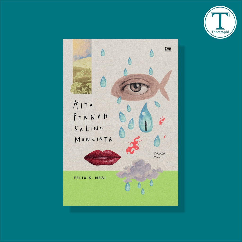 Kita Pernah Saling Mencinta - Felix K. Nesi