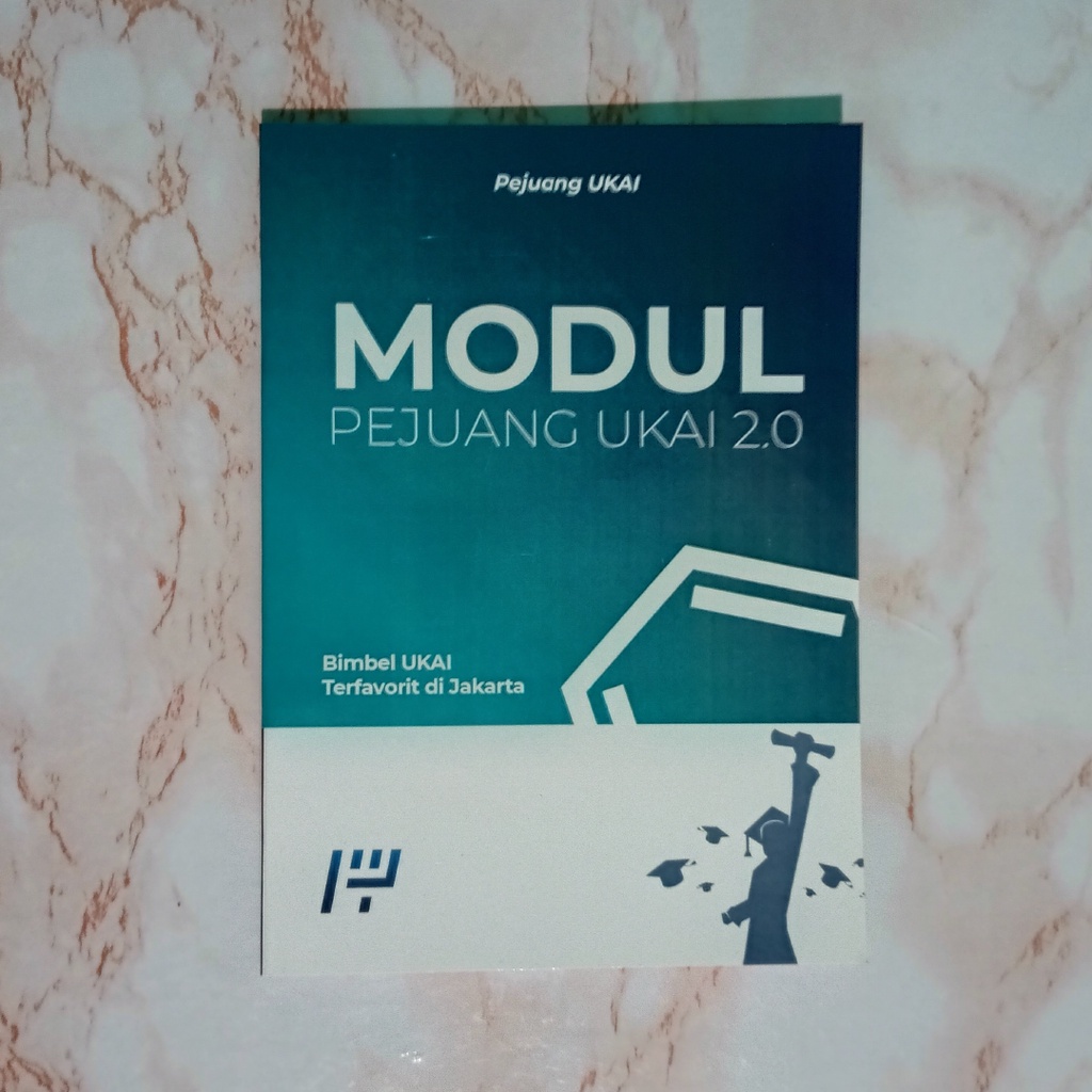 Buku Modul 2.0 Pejuang UKAI Persiapan Menghadapi UKAI | Modul UKAI