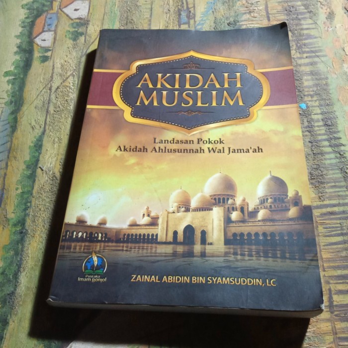 Ori - Akidah muslim landasan pokok akidah Ahlussunnah wal jamaah