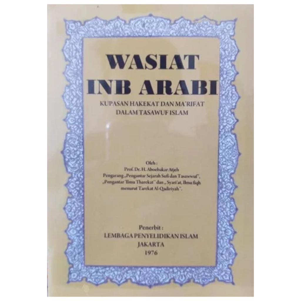 Wasiat Ibnu Arabi Kepuasan Hakekat dan Ma'rifat dalam Tasawuf Islam - Aboebakar Atjeh - NR