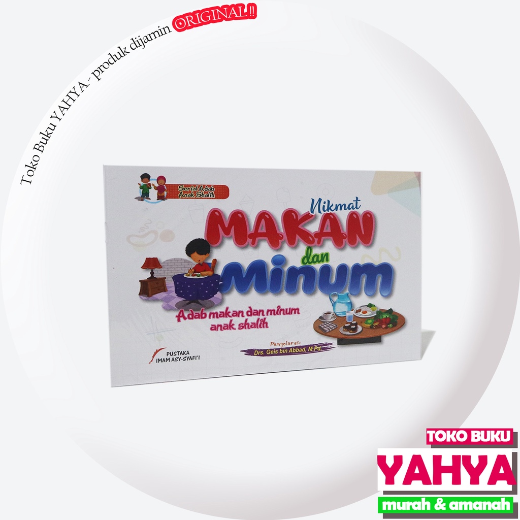 

Nikmat Makan Dan Minum - adab makan dan minum anak sholih - Pustaka Imam Asy-Syafi'i