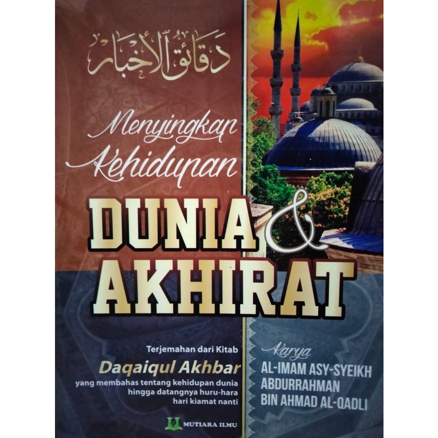 Menyingkap Kehidupan Dunia & Akhirat Terjemah Kitab Daqoiqul Akhbar
