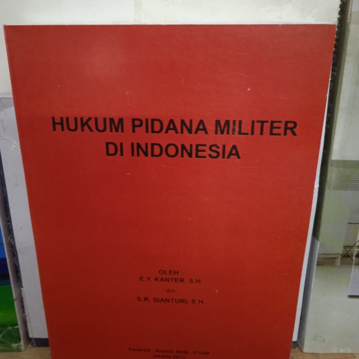 Buku Pidana Buku Hukum Pidana Militer Di Indonesia Karangan S. R. Sianturi Sh