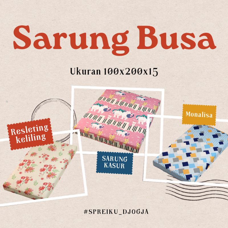 Sarung Busa Ukuran 100x200x15 Resleting SARUNG BUSA Monalisa