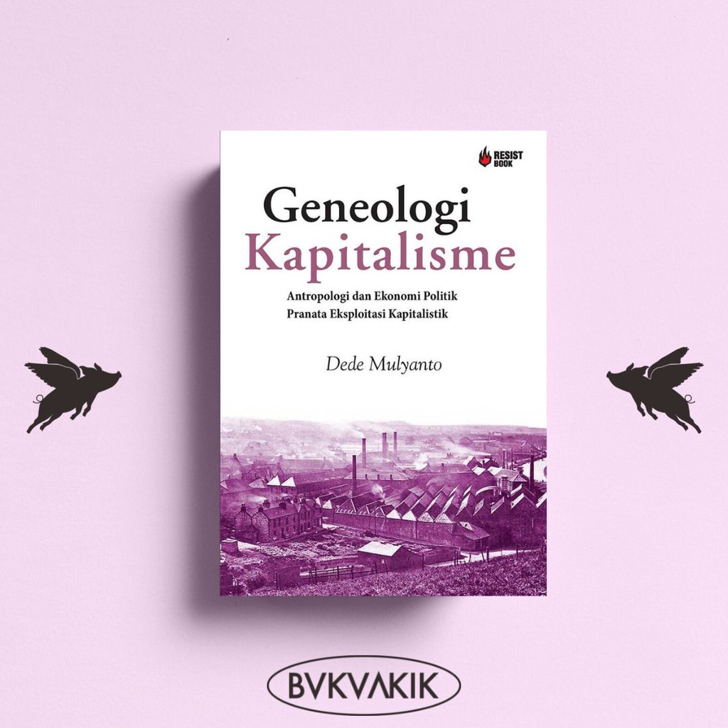 Genealogi Kapitalisme - Dede Mulyanto