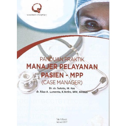 BUKU AKREDITASI RUMAH SAKIT SERIES - KREDENSIAL DAN REKREDENSIAL KEPERAWATAN SESUAI SNARS - DRAF PEDOMAN PENYUSUNAN CLINICAL PATHWAY - MANAJER PELAYANAN PASIEN - MPP [ORIGINAL]