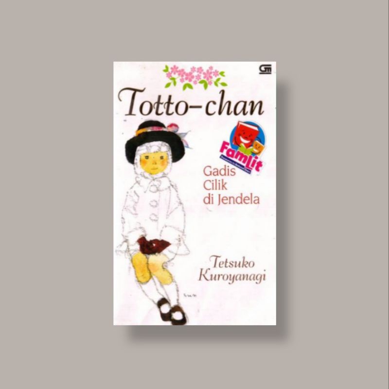 

[Indonesia] Totto-Chan: Gadis Cilik Di Jendela - Tetsuko Kuroyanagi