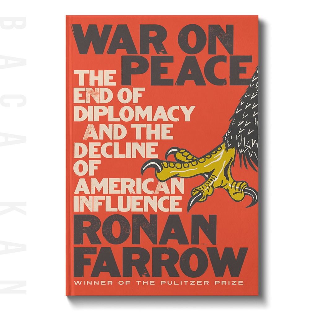 

War on Peace The End of Diplomacy and the - Ronan Farrow