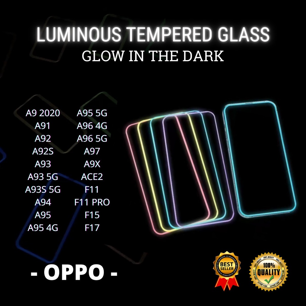 TEMPERED GLASS LUMINOUS GLOW IN THE DARK - OPPO A9 2020-A91-A92-A92S-A93-A93 5G-A93S 5G-A94-A95-A95 4G-A95 5G-A96 4G-A96 5-A97-A9X-ACE2-F11-F11 PRO-F15-F17