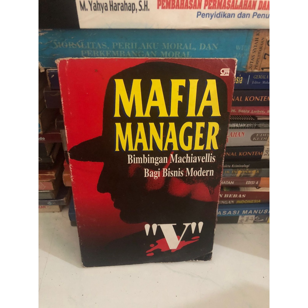 MAFIA MANAGER Bimbingan Machiavellis Bagi Bisnis Modern