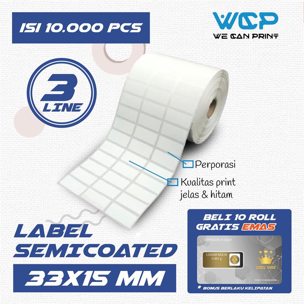 

LABEL PRINTER BARCODE 33X15MM 33X15 MM 3 LINE SEMICOATED ISI 10000 PCS