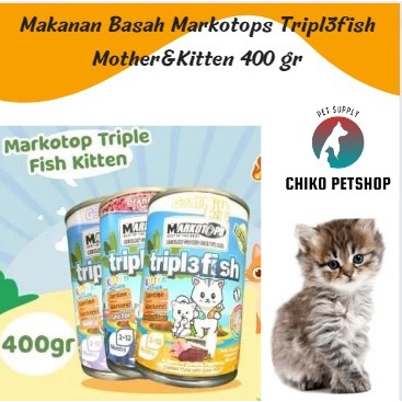 Makanan Anak Kucing MARKOTOPS Kaleng Mother&amp;Kitten TRIPL3FISH 400 gr