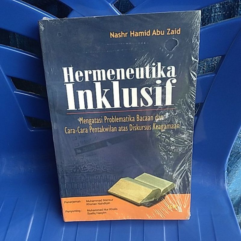 BUKU HERMENEUTIKA INKLUSIF,MENGATASI PROBLEMATIKA BACAAN DAN CARA-CARA PENTAKWILAN ATAS DISKURSUS KE