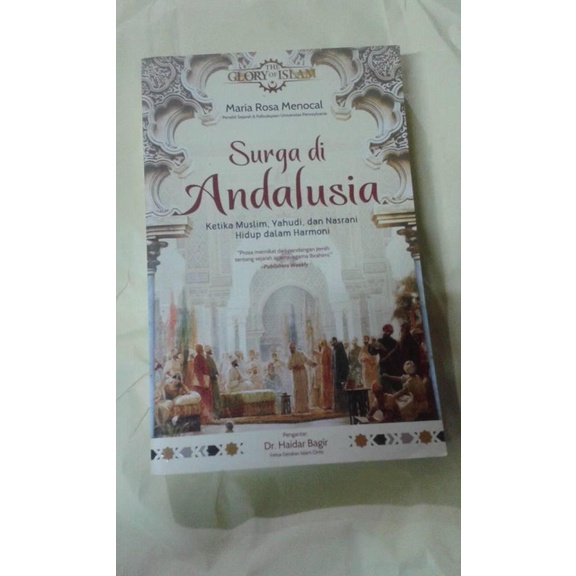 BUKU SURGA DI ANDALUSIA KETIKA MUSLIM YAHUDI DAN NASRANI HIDUP DALAM HARMONI - MARIA ROSA MENOCAL [ORIGINAL]