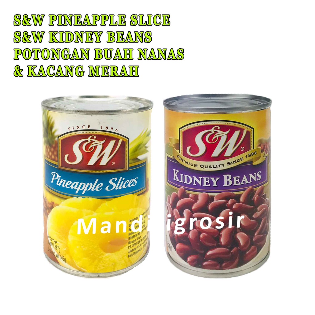 S&amp;W PineApple Slice * S&amp;W Kidney Beans * Potongan Buah Nanas * Kacang Merah