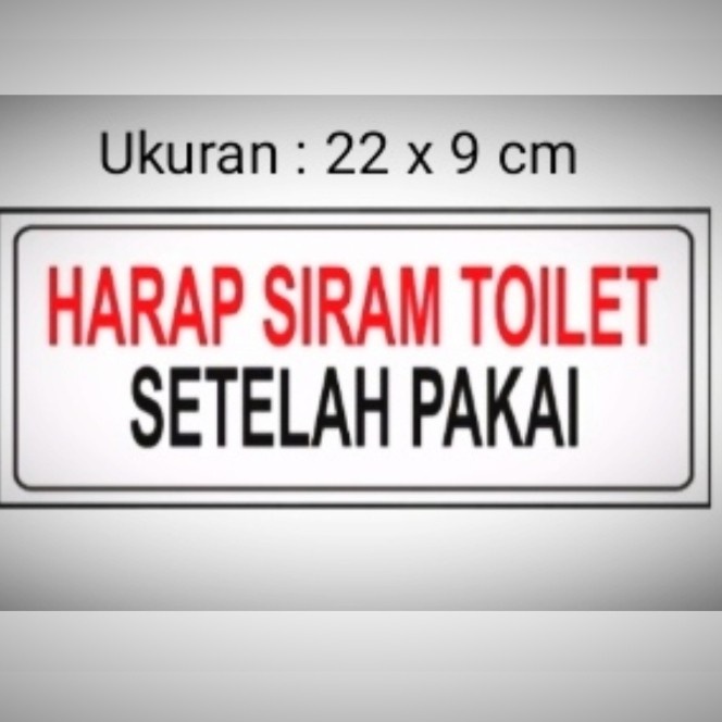 

Sign "Harap Siram Toilet Setelah Pakai " Sign Board Acrylic