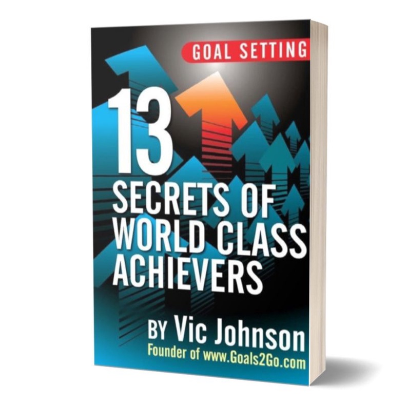 Goal Setting: 13 Secrets of World Class Achievers
