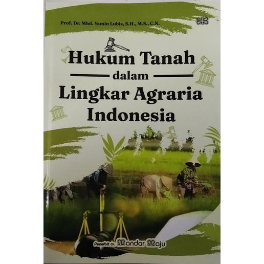 

HUKUM TANAH DALAM LINGKAR AGRARIA INDONESIA