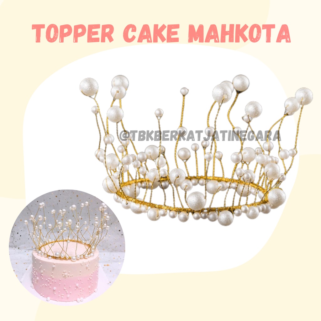 MAHKOTA CAKE TOPPER / TOPPER CROWN / HIASAN KUE / MAHKOTA MUTIARA