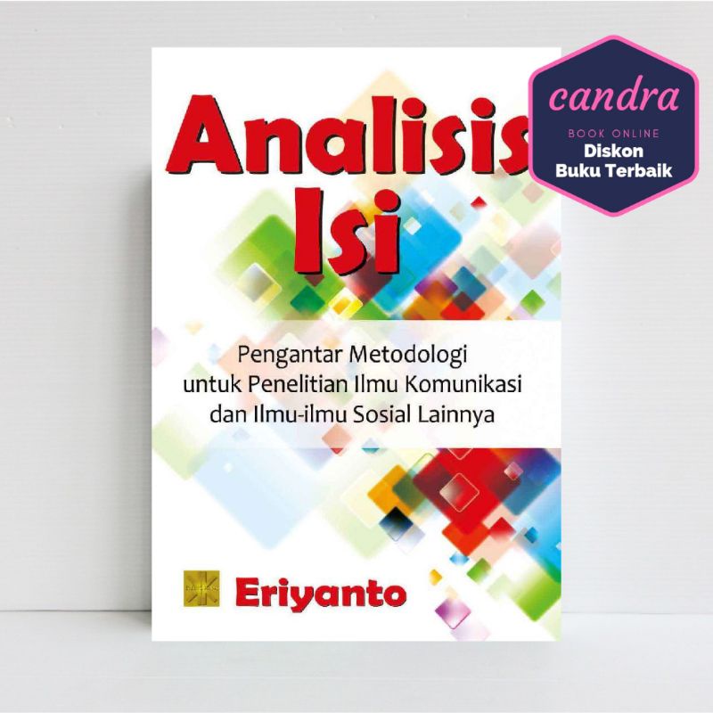 Analisis Isi: Pengantar Metodologi untuk Penelitian Ilmu Komunikasi dan Ilmu-ilmu Sosial Lainnya