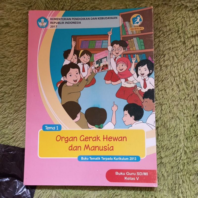 ORIGINAL BUKU GURU TEMATIK TERPADU KELAS 5 SD TEMA 1 ORGAN GERAK HEWAN DAN MANUSIA