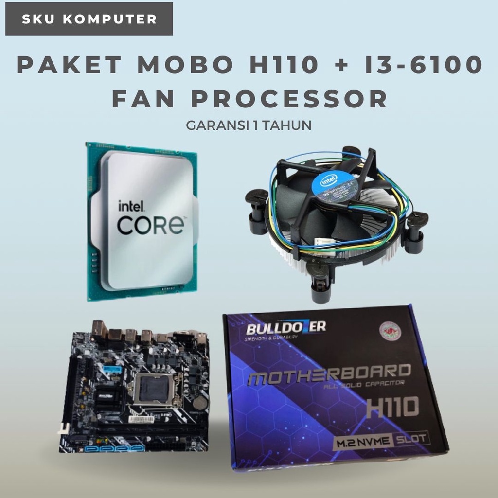 PAKET MOBO MOTHERBOARD BULLDOZER H110 INTEL i3 6100 + FAN PROCESSOR