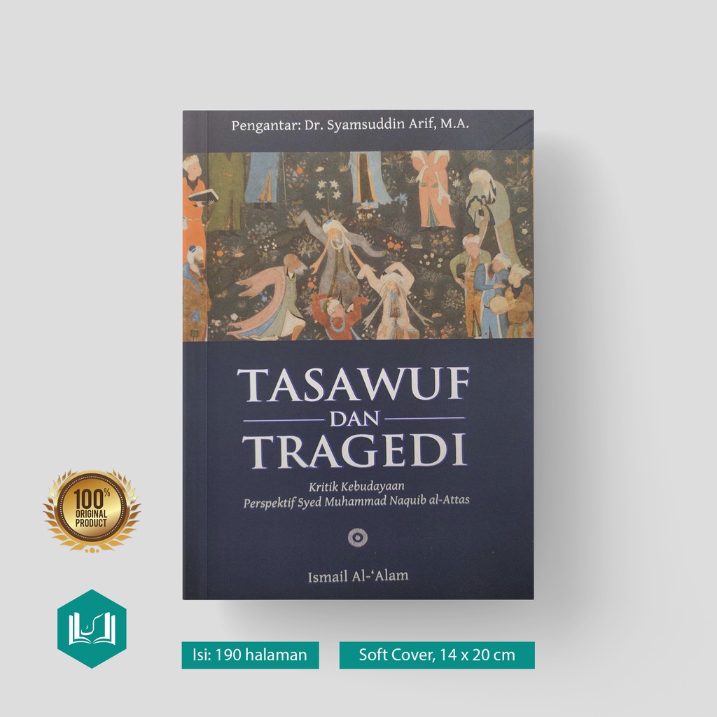 Tasawuf dan Tragedi Kritk Kebudayaan Perspektif Syed Muhammad Naquib Al-Attas