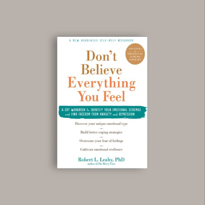 

Don't Believe Everything You Feel - Robert L. Leahy