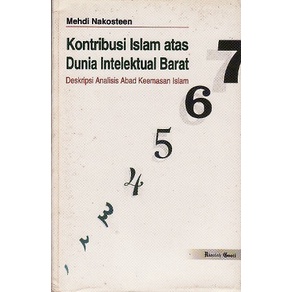 Kontribusi islam atas dunia Intelektual Barat - Mehdi Nakosteen - NR