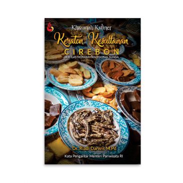 JUAL BUKU SEJARAH KHAZANAH KULINER KERATON KESULTANAN CIREBON – Dr. Riadi Darwis, M.Pd