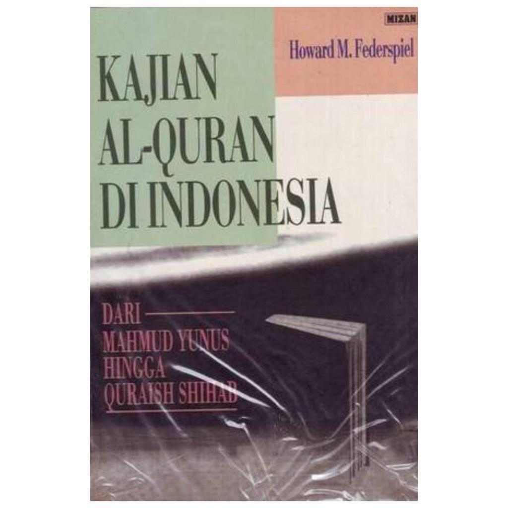 Kajian Al Quran Di Indonesia - Dari Mahmud Yunus Hingga Quraish Shihab - Howard M Fedespil - NR