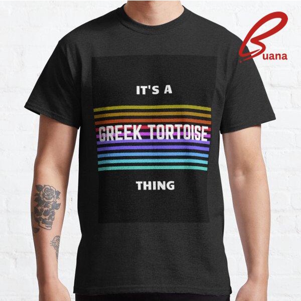 Kaos Pria It's a Greek Tortoise thing Premium Custom 668