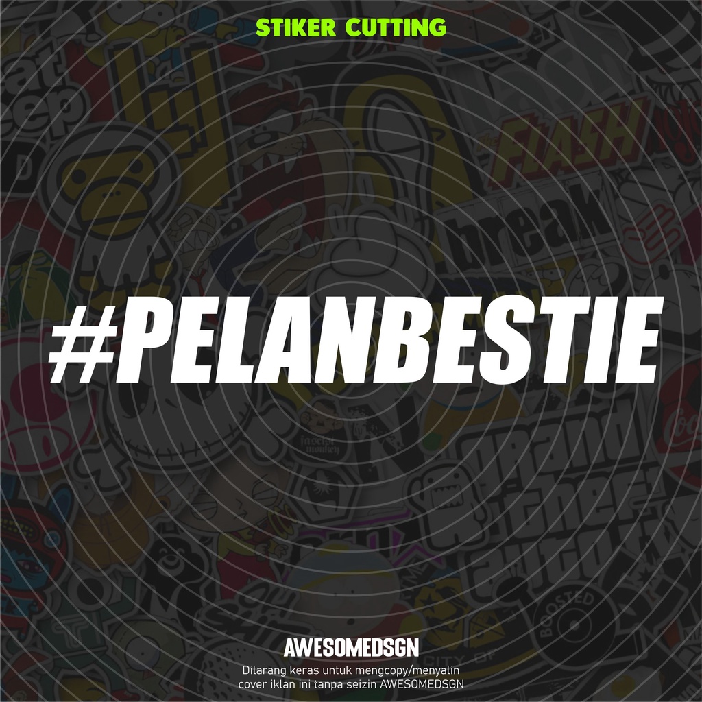 STIKER STICKER CUTTING PELAN BESTIE