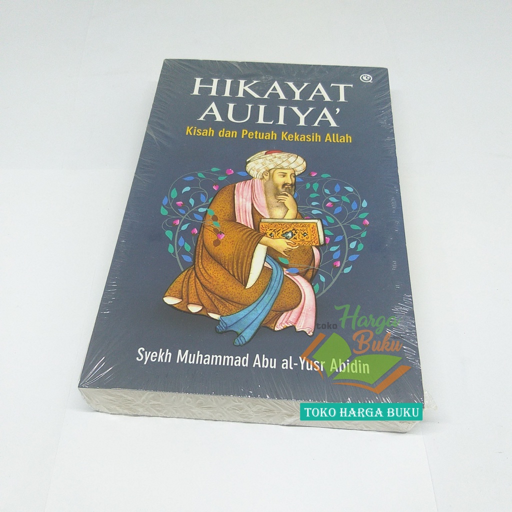 Hikayat Auliya' Kisah Dan Petuah Kekasih Allah Karya Syekh Muhammad Abu Al-Yusr Abidin Hikayah Auliya Penerbit QAF