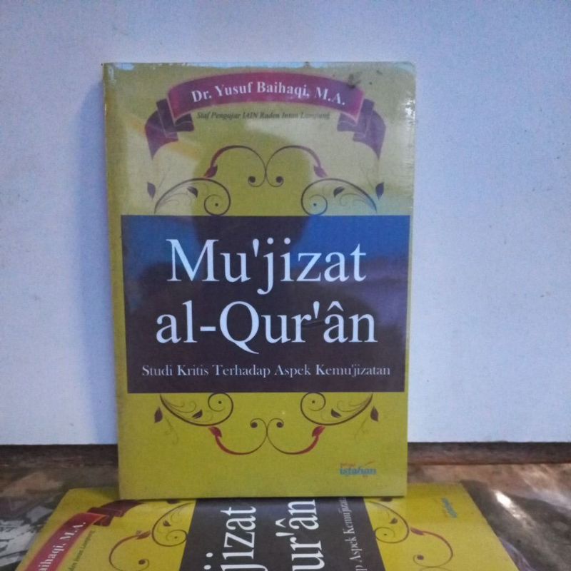 Buku Agama Islam - Mu'jizat al-Qur'an (Studi Kritis Terhadap Aspek Kemu'jizatan)