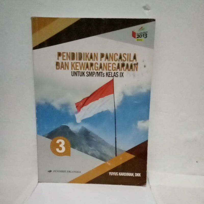 PKN dan PPKn : Pendidikan Pancasila dan Kewarganegaraan SMP/MTs kelas IX 9 3 Penerbit Erlangga Kurik