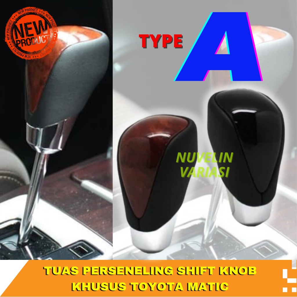 TUAS PERSENELING SHIFT KNOB TYPE - A KHUSUS MOBIL TOYOTA MATIC RUSH,INNOVA,FORTUNER,CAMRY,DLL