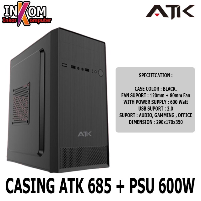 CASING CPU SIMBADDA ATK 680/685 + PSU 600W - ATK 680