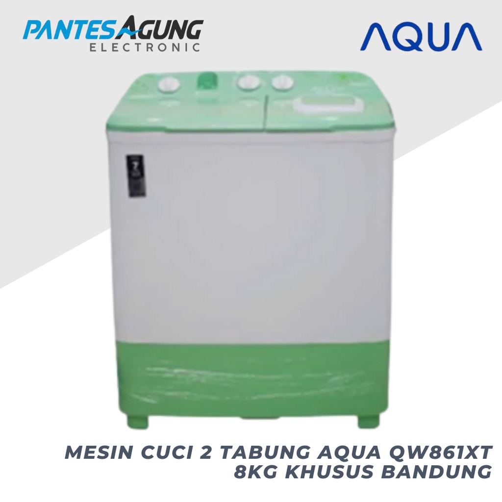 MESIN CUCI 2 TABUNG AQUA QW861XT 8KG KHUSUS BANDUNG