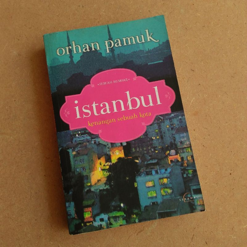 (Buku Bekas) Orhan Pamuk – ISTANBUL: Kenangan sebuah Kota